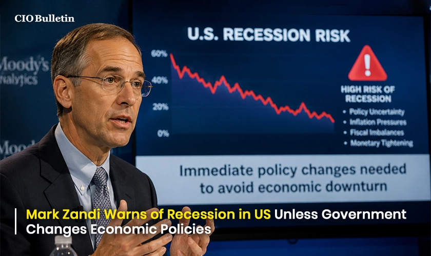 Mark Zandi Warns of Recession in US Forecast | CIO Bulletin